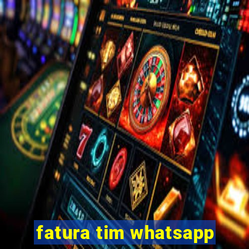 fatura tim whatsapp